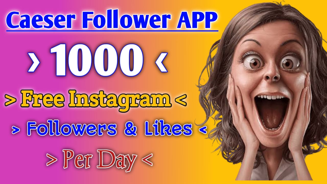 Caesar Follower App – How to increase Real and Active Followers 2022