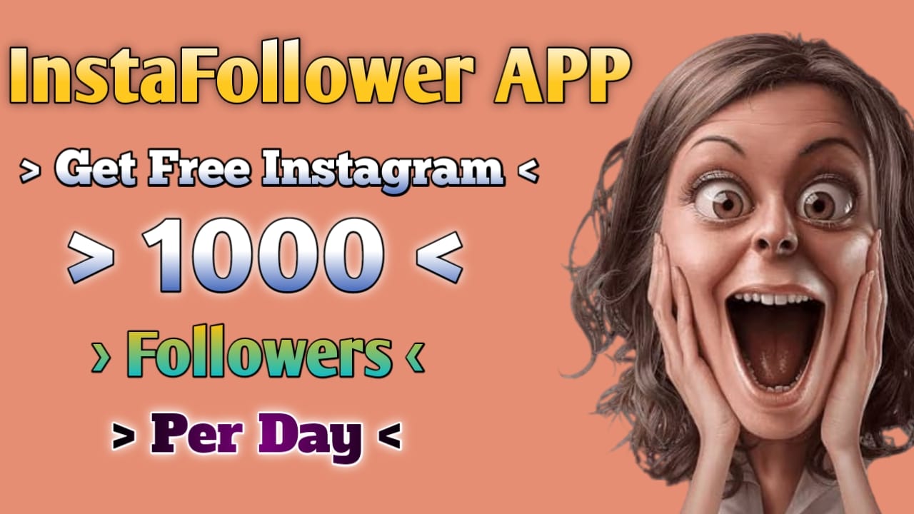 Instafollower App – Get More Followers On Instagram