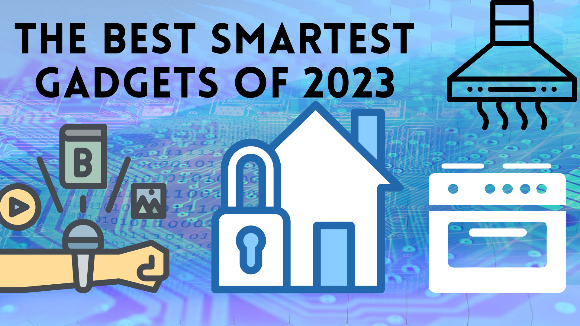 The Best Smartest Gadgets of 2023