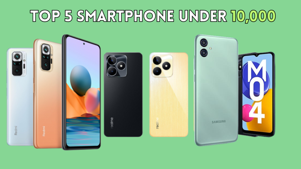 Top 5 Smartphone Under 10,000