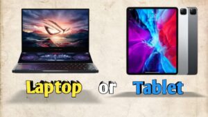 Laptop or Tablet